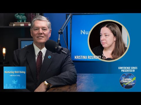 Nurturing Well-Being with Kurt Kelly - Kristina Rosinsky