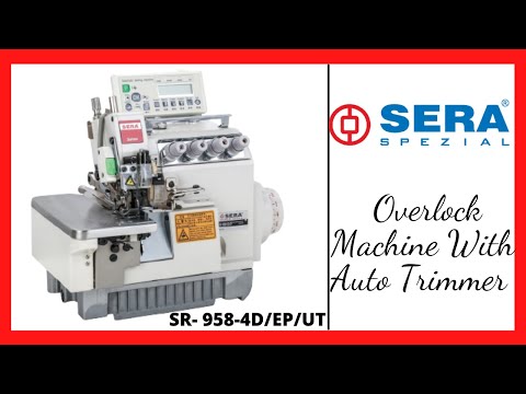 Sera Overlock Sewing Machine, Model: SR-958-3D/HT