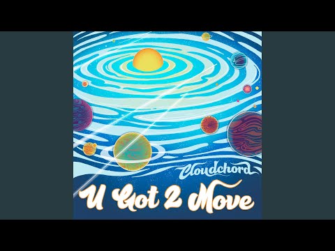 U Got 2 Move