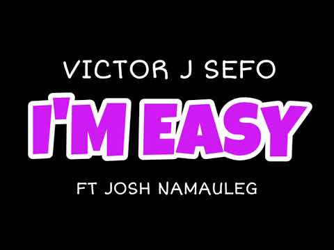 Victor J Sefo - I'm Easy (Audio) ft. Josh Namauleg