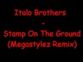 Italo Brothers - Stamp On The Ground Megastylez ...