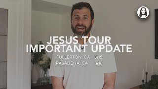 Jesus Tour: Fullerton, CA (8/15) and Pasadena, CA (8/18)