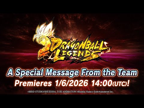 【DRAGON BALL LEGENDS】A Special Message From the Team - 2026