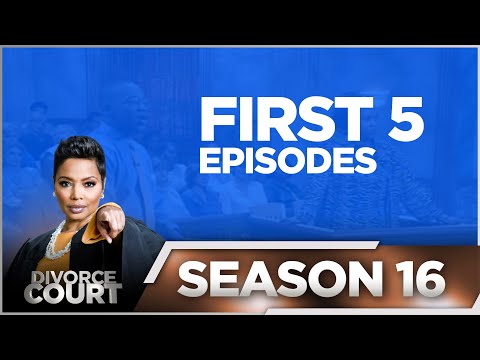 First 5 Episodes - Divorce Court - Season 16 - LIVE
