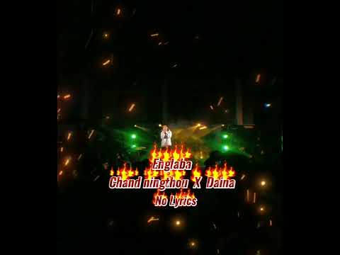 ENGLABA... Chand_ningthou X Diana_M /Bala Hijam (No lyrics)