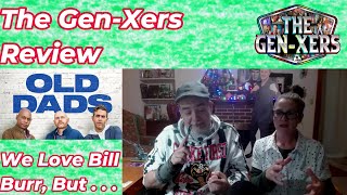 The Gen-Xers Take On Bill Burr's 'Old Dads'