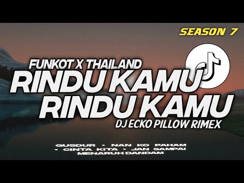 DJ FUNKOT X THAILAND SEASON 7 RINDU AKU RINDU KAMU MASHUB KANE FULL BASS