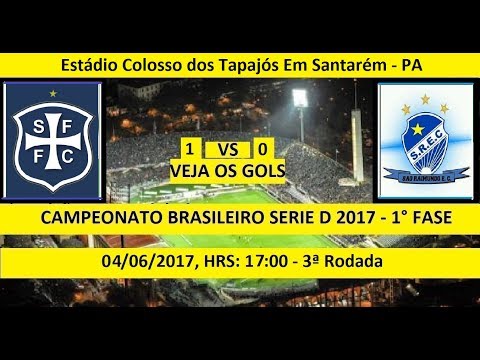 CAMPEONATO BRASILEIRO SERIE D 2017 SÃO FRANCISCO-PA 1 X 0 SÃO RAIMUNDO-RR