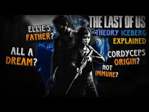 The Last of Us Theory Iceberg EXPLAINED