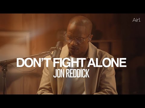 Jon Reddick - Don't Fight Alone | Recorded Live with Air1