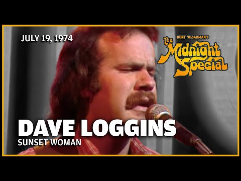 Sunset Woman - Dave Loggins | The Midnight Special