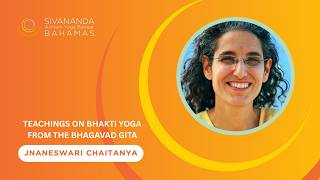Teachings on Bhakti Yoga from the Bhagavad Gita | Jnaneshwari Chaitanya