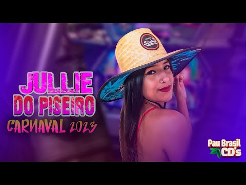 JULLIE DO PISEIRO - REPERTORIO CARNAVAL 2023 - SOM DE ALTA QUALIDADE