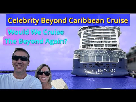 Thumbnail for Our Caribbean Cruise on the Celebrity Beyond - Would We Go Again?