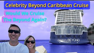 Our Caribbean Cruise on the Celebrity Beyond - Would We Go Again?