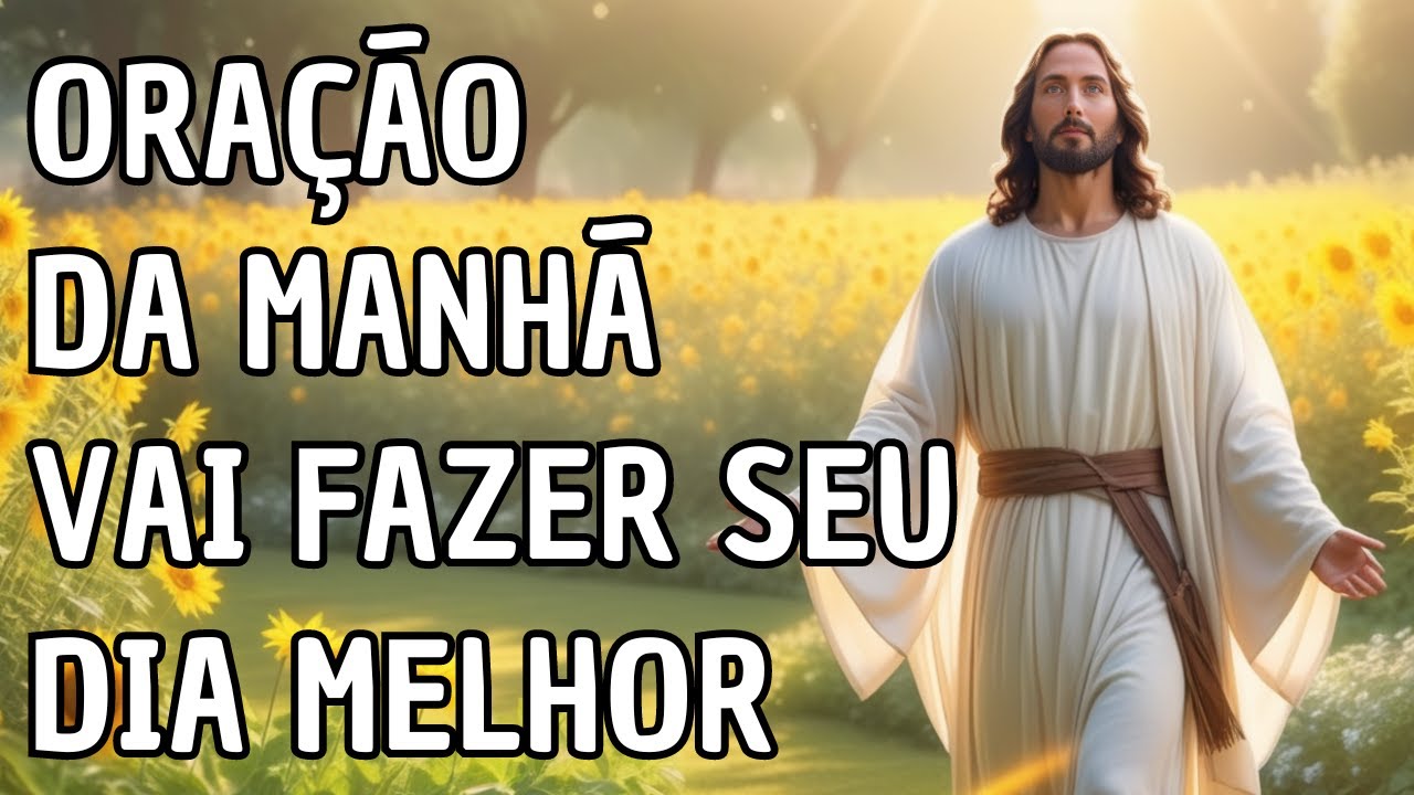 Oração da Manhã para um Dia Feliz e Abençoado : Energia Positiva