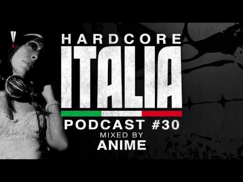Hardcore Italia - Podcast #30 - Mixed by AniMe