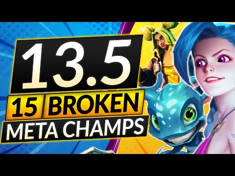 15 UPDATED BROKEN Champions for Patch 13.5 - BEST Champs to MAIN - LoL Guide