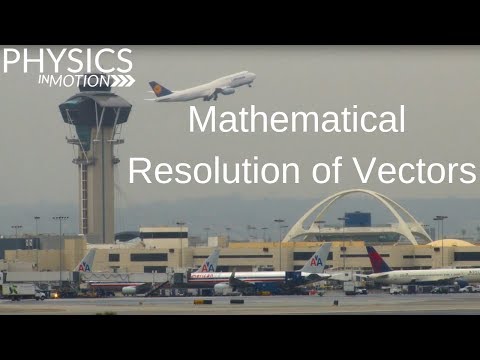 What Are Mathematical Resolution of Vectors? | Physics in Motion