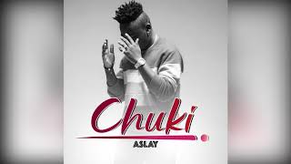 Aslay-Chuki(Official Audio)