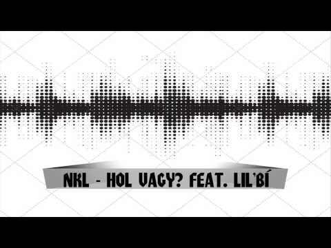 NKL - HOL VAGY? FT. LIL'BÍ (PROD. BY KÁI)