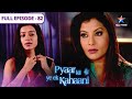 Pyaar Kii Ye Ek Kahaani Piya Ka Hua Accident FULL EPISODE 82