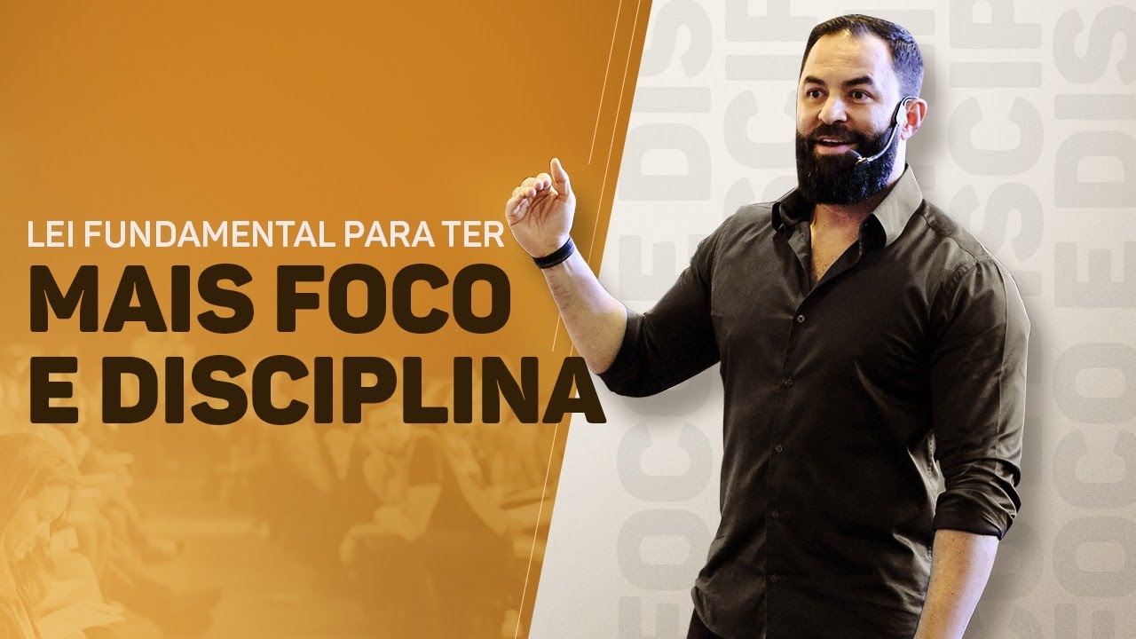 Lei Fundamental para ter mais Foco e Disciplina (passo a passo) 2019