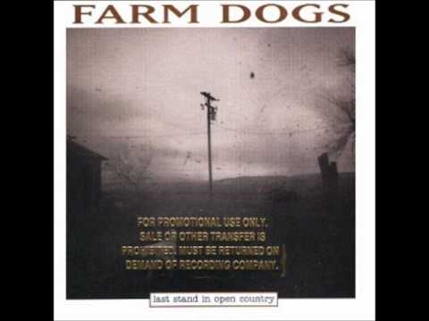 Farm Dogs - Pretty Bombs