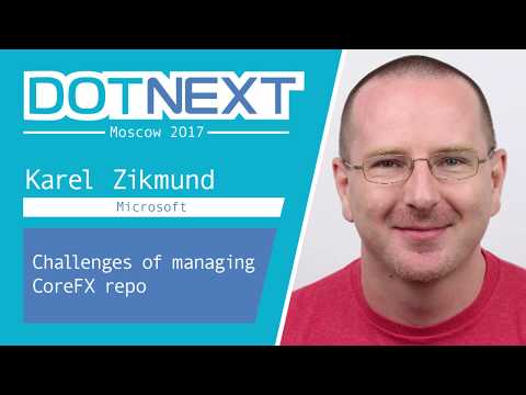 Karel Zikmund — Challenges of Managing CoreFX repo