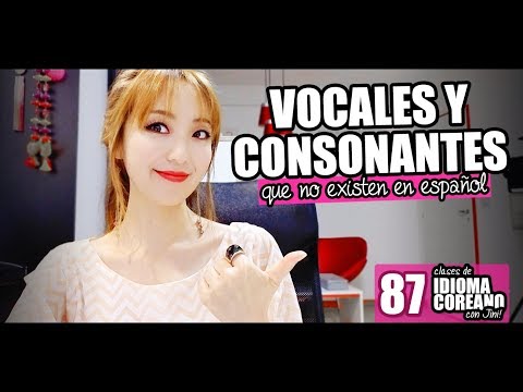 VOCALES Y CONSONANTES EN COREANO QUE NO EXISTEN EN ESPAÑOL - JiniChannel
