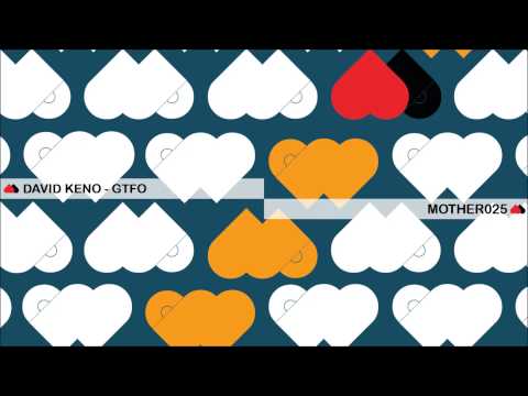 David Keno - GTFO - MOTHER025