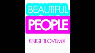 Chris Brown feat. Benny Benassi - Beautiful People KNIGHTLOVE REMIX