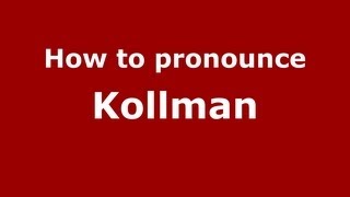 How to pronounce Kollman