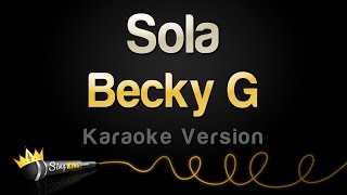 Becky G - Sola (Karaoke Version)