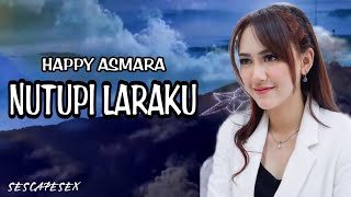 Download lagu NUTUPI LARAKU ~ HAPPY ASMARA (LIRIK LAGU) mp3