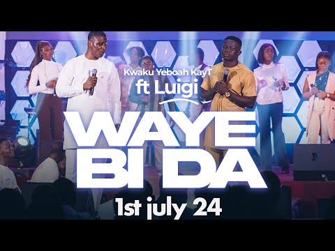 Waye Bi Da - Kwaku Yeboah KayT ft Luigi Maclean and New Generation
