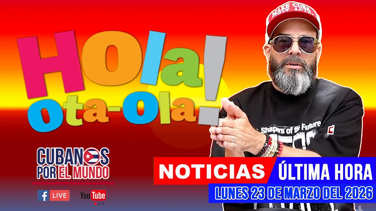 Alex Otaola en vivo, noticias de Cuba - Hola! Ota-Ola (lunes 23 de marzo del 2026)