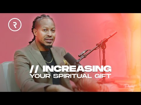 Increasing Your Mastery: How to Unlock the Full Power of the Spiritual Gift God Already Gave You