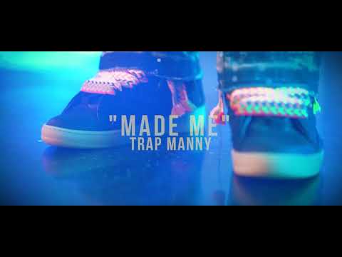 Trap Manny - Made Me [Official Music Video]