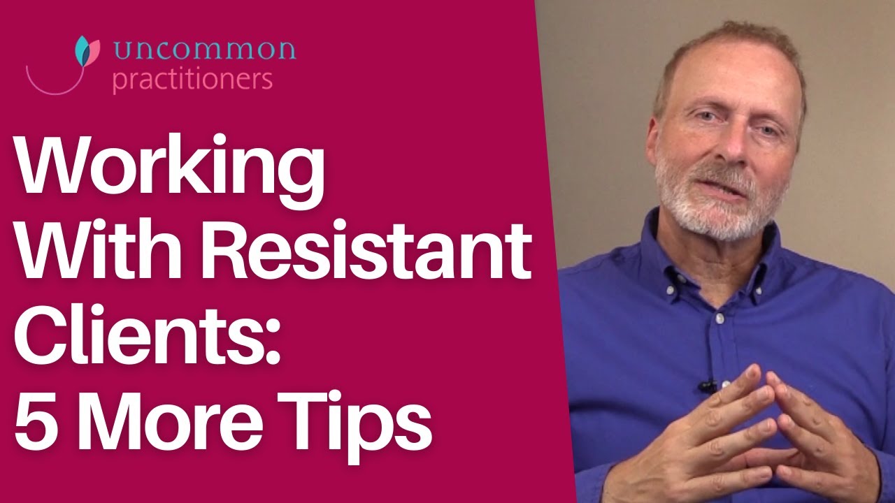 Working With Resistant Clients: 5 More Tried and Tested Techniques