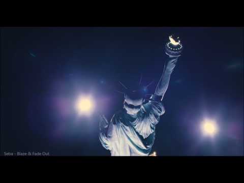 Seba  -  Blaze and Fade Out Ft. Krister Linder