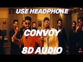 Convoy Kafila 8D AUDIO Khasa Aala Chahar KD Desi Rock Deepesh Goyal