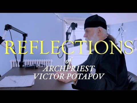 Archpriest Victor Potapov's Reflections
