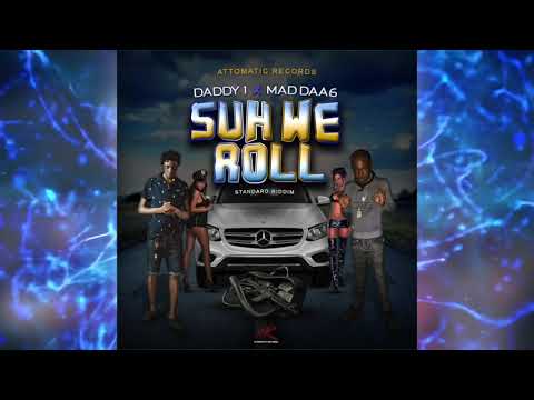 Daddy1 x Mad Daa6 - Suh We Roll (Official Audio)