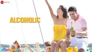 Alcoholic Full Video | The Shaukeens | Yo Yo Honey Singh | Akshay Kumar &amp; Lisa Haydon