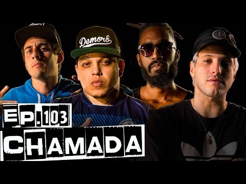 Chamada Ep. 103 - Fabio Brazza, Nocivo Shomon, Eloy Polemico & Spinardi