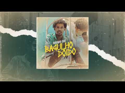 Robinho Duó - Bagulho Doido