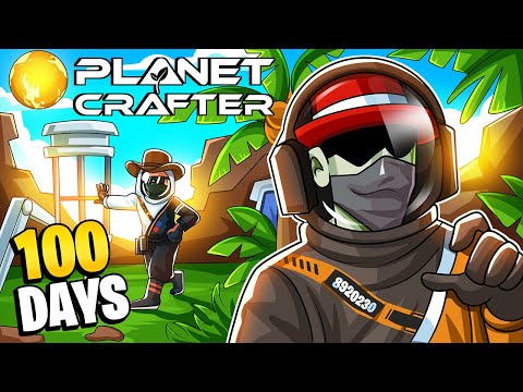 We Spent 100 DAYS In Planet Crafter!