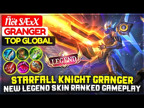 Starfall Knight Granger, New Legend Skin Ranked Gameplay [ Top Global Granger ] Ñöt SÆxX - MLBB
