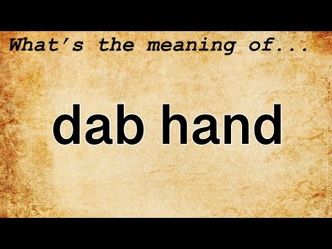 Dab Hand Meaning : Definition of Dab Hand